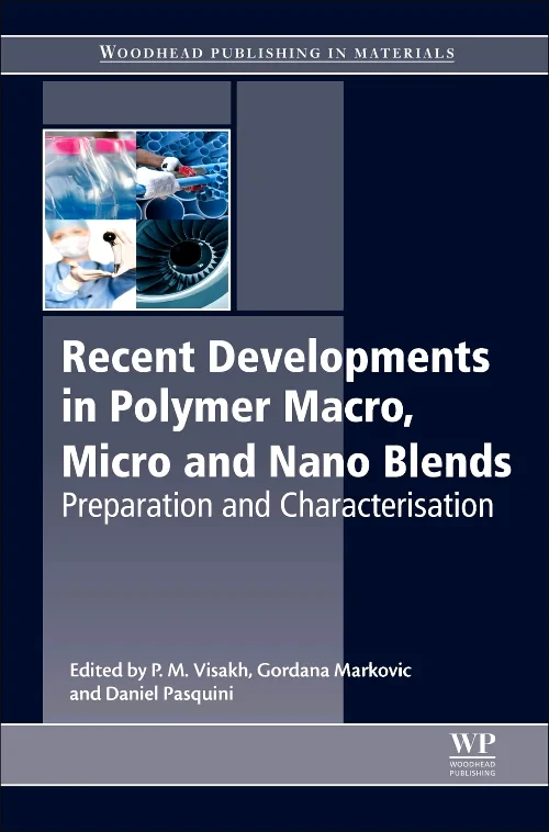 Coperta cărții "Recent Developments in Polymer Macro, Micro and Nano Blends" de P.M. Visakh, Gordana Markovic, Daniel Pasquini