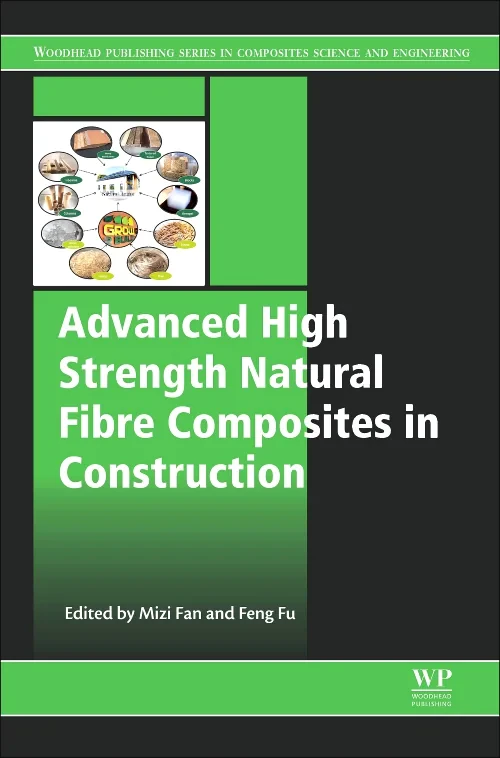 Coperta cărții "Advanced High Strength Natural Fibre Composites in Construction" de Mizi Fan, Feng Fu