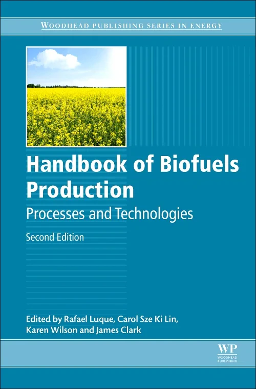 Coperta cărții "Handbook of Biofuels Production" de James Clark, Rafael Luque, Carol Sze Ki Lin, Karen Wilson