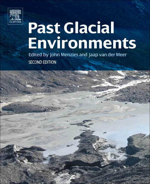 Coperta cărții "Past Glacial Environments" de John Menzies, Jaap van der Meer