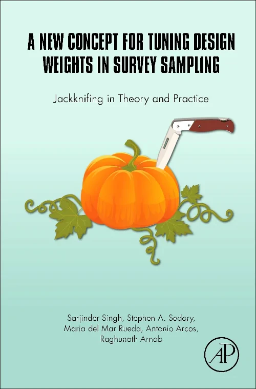 Coperta cărții "A New Concept for Tuning Design Weights in Survey Sampling" de Sarjinder Singh, Stephen A. Sedory, Maria Del Mar Rueda, Antonio Arcos, Raghunath Arnab