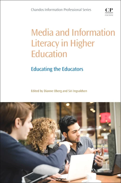 Coperta cărții "Media and Information Literacy in Higher Education" de Dianne Oberg, Siri Ingvaldsen
