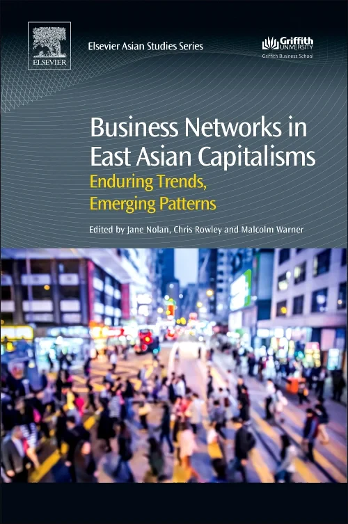 Coperta cărții "Business Networks in East Asian Capitalisms" de Chris Rowley, Jane Nolan, Malcolm Warner