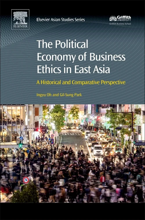 Coperta cărții "The Political Economy of Business Ethics in East Asia" de Ingyu Oh, Gil Sung Park