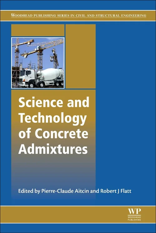 Coperta cărții "Science and Technology of Concrete Admixtures" de Pierre-Claude Aïtcin, Robert J Flatt