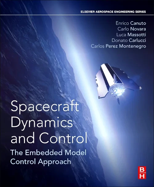 Coperta cărții "Spacecraft Dynamics and Control" de Enrico Canuto, Carlo Novara, Donato Carlucci, Carlos Perez-Montenegro, Luca Massotti
