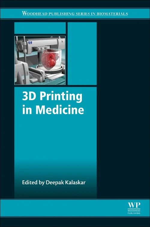Coperta cărții "3D Printing in Medicine" de Deepak M. Kalaskar