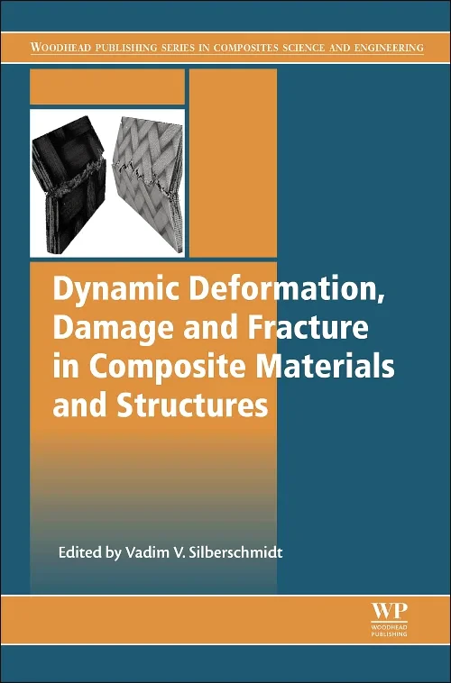 Coperta cărții "Dynamic Deformation, Damage and Fracture in Composite Materials and Structures" de Vadim Silberschmidt