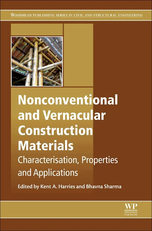 Coperta cărții "Nonconventional and Vernacular Construction Materials" de Kent A. Harries, Bhavna Sharma