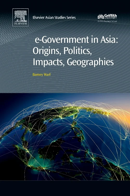 Coperta cărții "e-Government in Asia:Origins, Politics, Impacts, Geographies" de Barney Warf