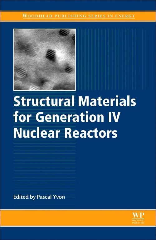 Coperta cărții "Structural Materials for Generation IV Nuclear Reactors" de Pascal Yvon