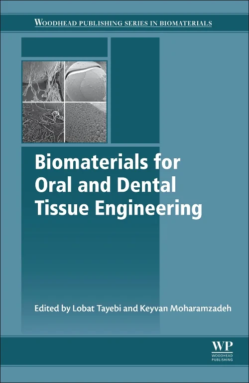 Coperta cărții "Biomaterials for Oral and Dental Tissue Engineering" de Lobat Tayebi, Keyvan Moharamzadeh
