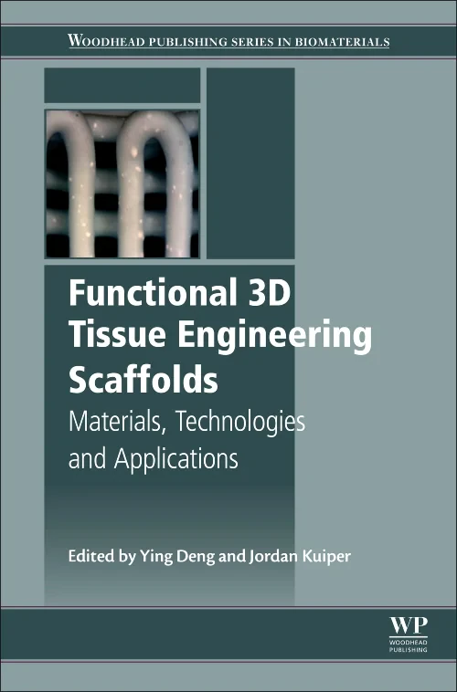 Coperta cărții "Functional 3D Tissue Engineering Scaffolds" de Ying Deng, Jordan Kuiper