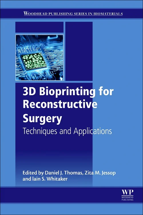 Coperta cărții "3D Bioprinting for Reconstructive Surgery" de Daniel J. Thomas, Zita M. Jessop, Iain S. Whitaker
