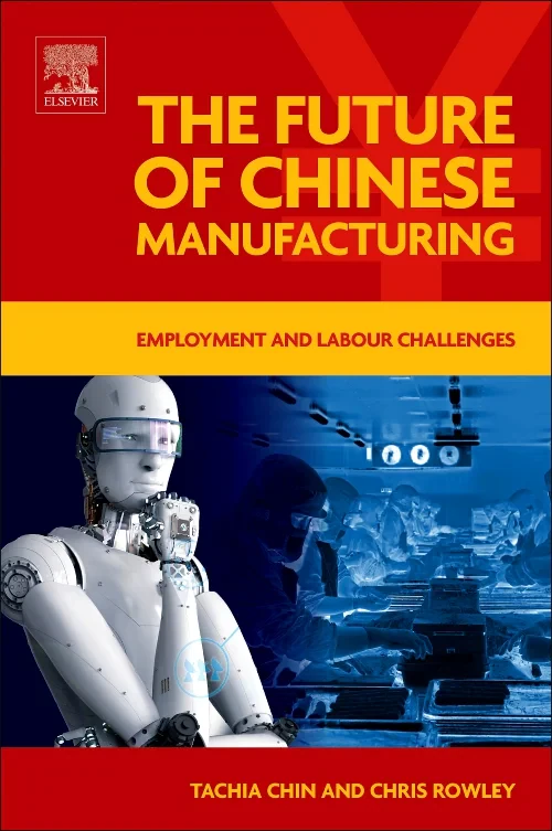 Coperta cărții "The Future of Chinese Manufacturing" de Chris Rowley, TACHIA Chin