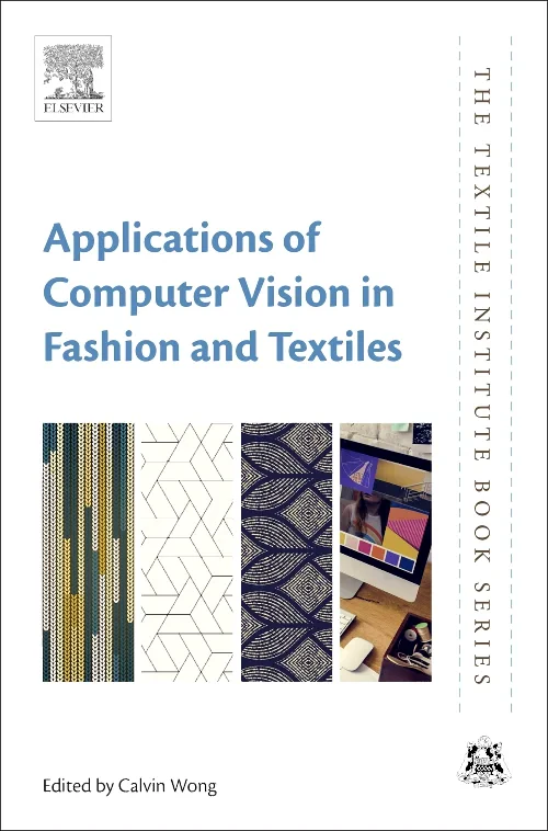 Coperta cărții "Applications of Computer Vision in Fashion and Textiles" de Calvin Wong