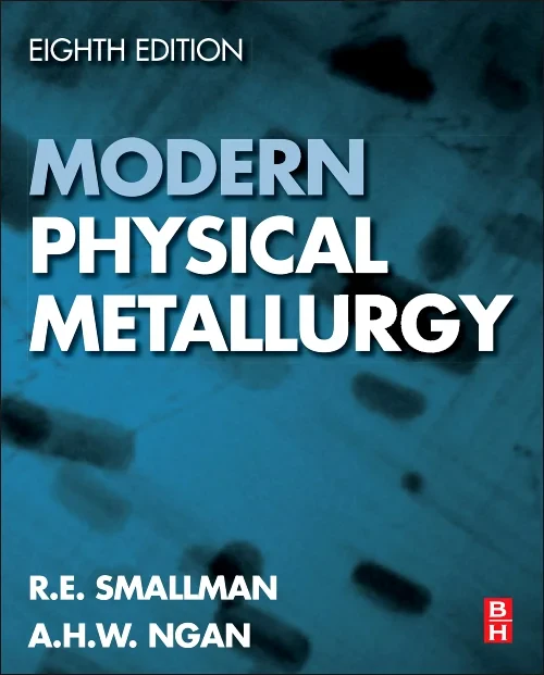 Coperta cărții "Modern Physical Metallurgy" de R. E. Smallman, A.H.W. Ngan