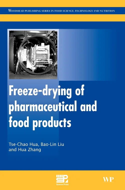 Coperta cărții "Freeze-Drying of Pharmaceutical and Food Products" de Tse-Chao Hua, Bao-Lin Liu, Haimei Zhang