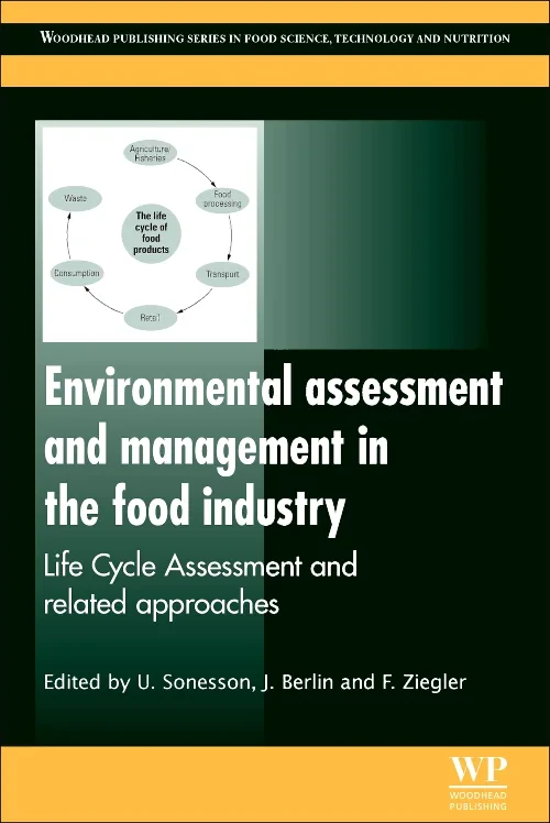 Coperta cărții "Environmental Assessment and Management in the Food Industry" de U Sonesson, J Berlin, F Ziegler
