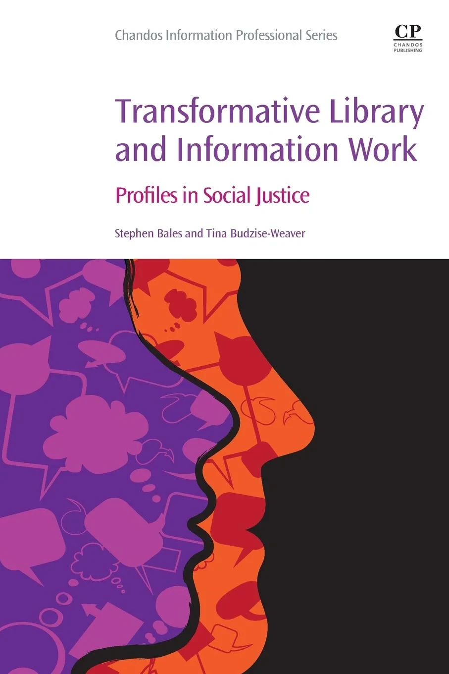 Coperta cărții "Transformative Library and Information Work: Profiles in Social Justice " de Stephen Bales, Tina Budzise-Weaver