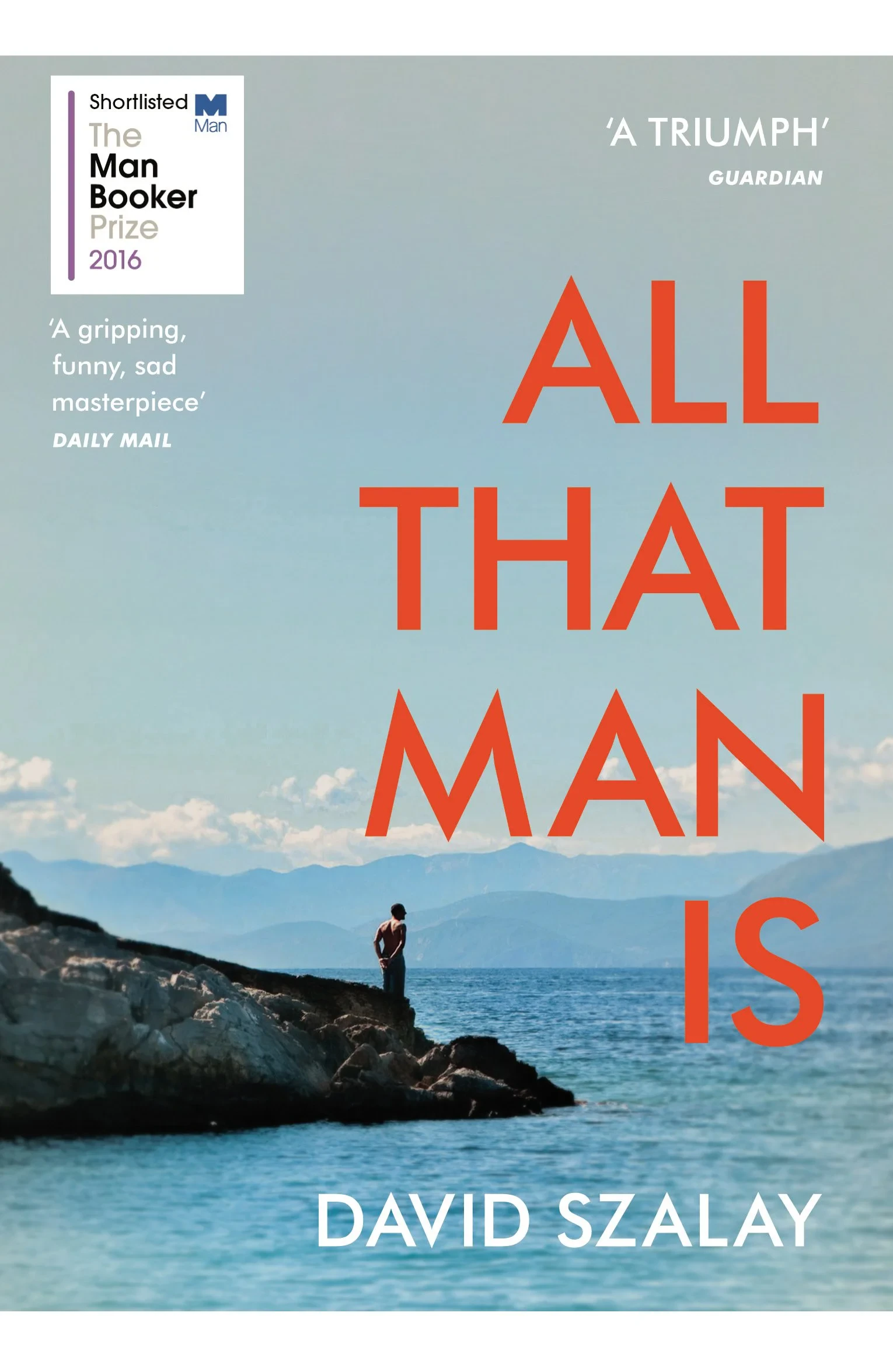 Coperta cărții "All That Man Is: Shortlisted for the Man Booker Prize 2016" de David Szalay