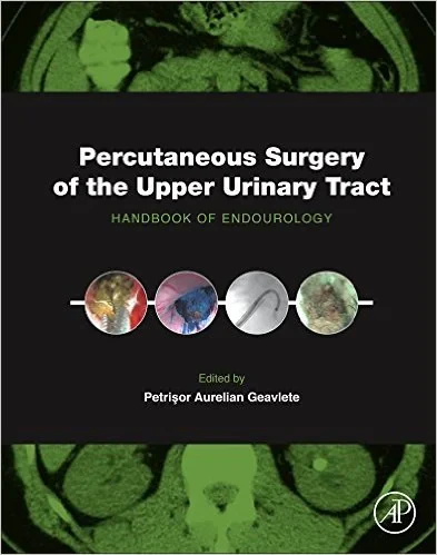 Coperta cărții "Percutaneous Surgery of the Upper Urinary Tract: Handbook of Endourology" de Petrisor Aurelian Geavlete