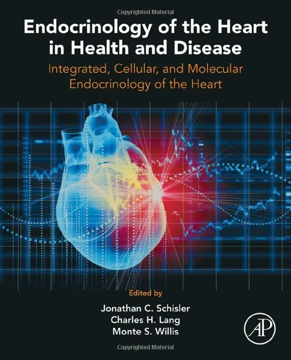 Coperta cărții "Endocrinology of the Heart in Health and Disease" de Jonathan C. Schisler, Charles H Lang, Monte Willis
