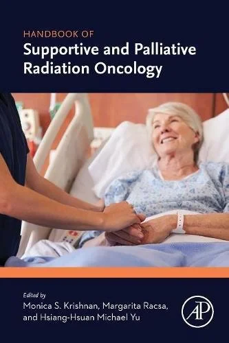 Coperta cărții "Handbook of Supportive and Palliative Radiation Oncology" de Monica S Krishnan, Margarita Racsa, Hsiang-Hsuan Michael Yu