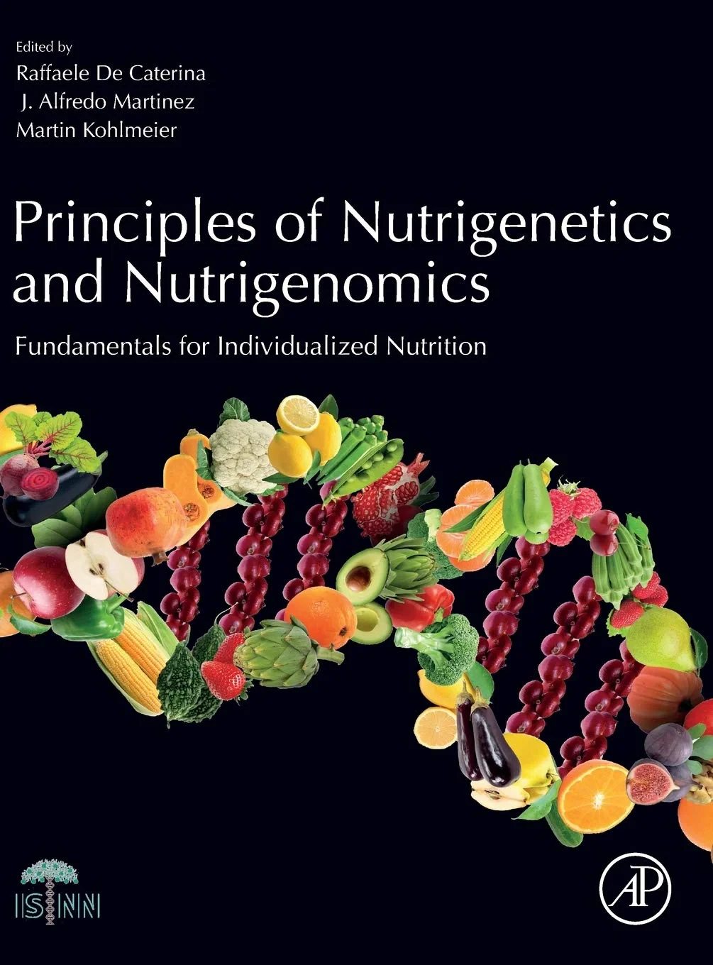 Coperta cărții "Principles of Nutrigenetics and Nutrigenomics: Fundamentals of Individualized Nutrition" de Raffaele De Caterina, Alfredo J. Martinez, Martin Kohlmeier
