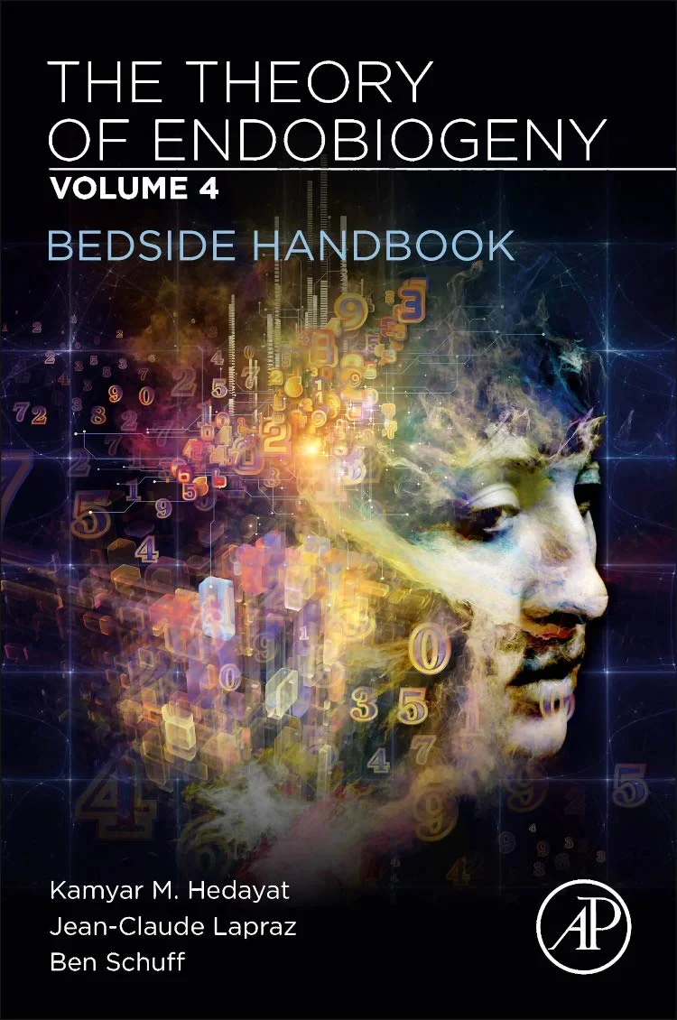 Coperta cărții "The Theory of Endobiogeny: Volume 4: Bedside Handbook" de Kamyar M. Hedayat MD, Jean-Claude Lapraz MD, Ben Schuff