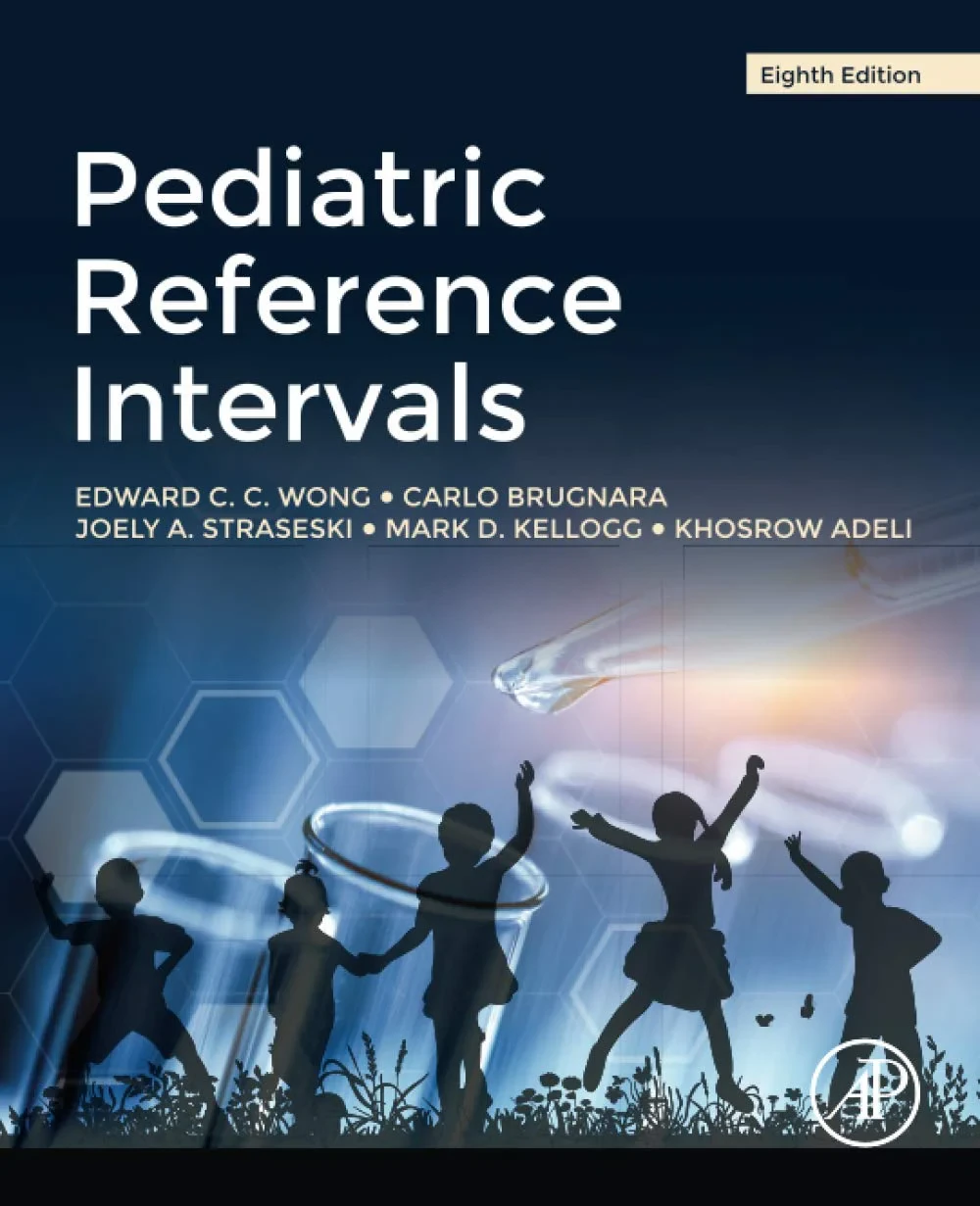 Coperta cărții "Pediatric Reference Intervals" de Edward C.C. Wong, Carlo Brugnara, Joely Straseski, Mark Kellogg, Khosrow Adeli