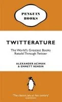 Coperta cărții "Twitterature: The World's Greatest Books Retold Through Twitter" de Alexander Aciman, Emmett Rensin