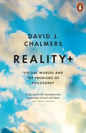 Coperta cărții "Reality+" de David J. Chalmers