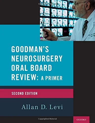 Coperta cărții "Goodman’s Neurosurgery Oral Board Review 2nd Edition (Medical Specialty Board Review) " de Allan D. Levi