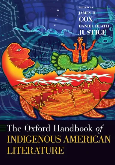 Coperta cărții "The Oxford Handbook of Indigenous American Literature" de Cox, James H.; Justice, Daniel Heath, James H., Justice