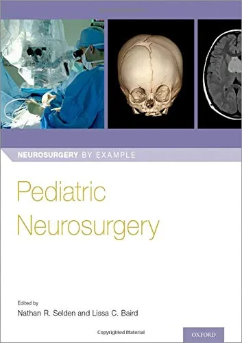 Coperta cărții "Pediatric Neurosurgery (Neurosurgery by Example)" de Dr Nathan Selden, Dr Lissa Baird