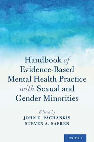 Coperta cărții "Handbook of Evidence-Based Mental Health Practice with Sexual and Gender Minorities" de John E. Pachankis, Steven A. Safren