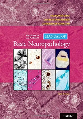 Coperta cărții "Escourolle and Poirier’s Manual of Basic Neuropathology" de Francoise Gray, Charles Duyckaerts