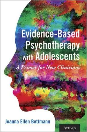 Coperta cărții "Evidence-Based Psychotherapy with Adolescents" de Joanna Ellen Bettmann