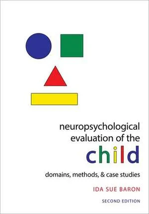 Coperta cărții "Neuropsychological Evaluation of the Child" de Ida Sue Baron
