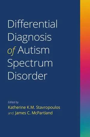 Coperta cărții "Differential Diagnosis of Autism Spectrum Disorder" de Katherine K. M. Stavropoulos, James C. McPartland