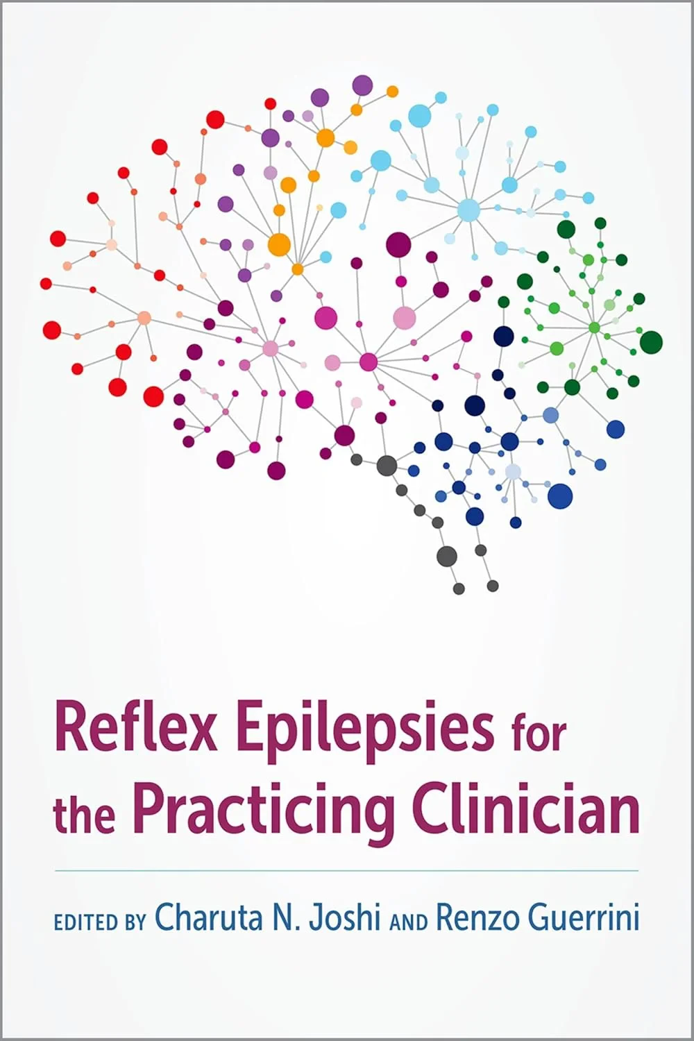 Coperta cărții "Reflex Epilepsies for the Practicing Clinician" de Charuta N. Joshi and Renzo Guerrini