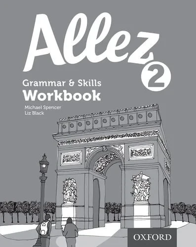 Coperta cărții "Allez: Grammar &amp; Skills Workbook 2 " de Liz Black, Michael Spencer