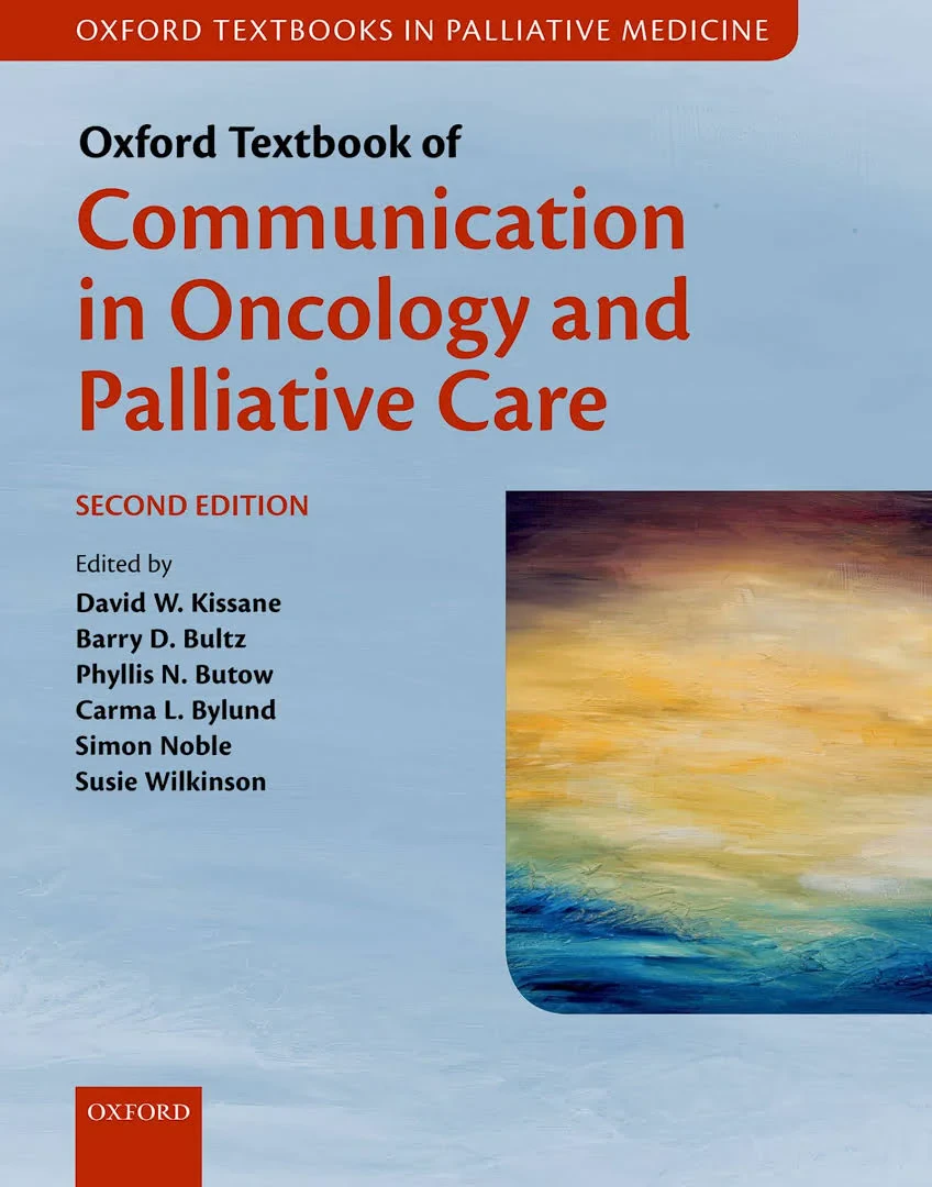 Coperta cărții "Oxford Textbook of Communication in Oncology and Palliative Care" de David W. Kissane, Barry D. Bultz, Phyllis N. Butow, Carma L. Bylund, Simon Noble, Susie Wilkinson