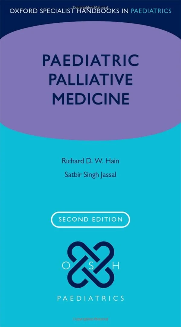 Coperta cărții "Paediatric Palliative Medicine" de Richard Hain and Satbir Jassal