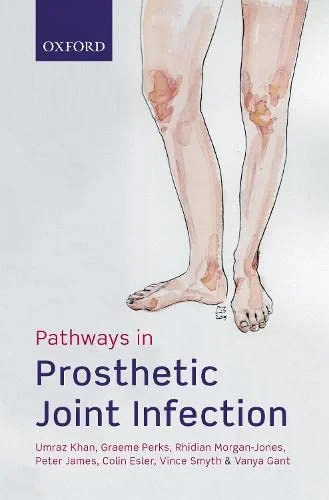 Coperta cărții "Pathways in Prosthetic Joint Infection" de Peter James, Umraz Khan, Graeme Perks, Rhidian Morgan-Jones, Colin Esler, Vince Smyth, Vanya Gant