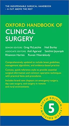 Coperta cărții "Oxford Handbook of Clinical Surgery" de Anil Agarwal, Neil Borley, Santhini Jeyarajah, Rhiannon Harries, Ruwan Weerakkody Greg McLatchie