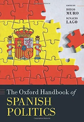 Coperta cărții "The Oxford Handbook of Spanish Politics" de Muro, Diego; Lago, Ignacio, Diego, Lago