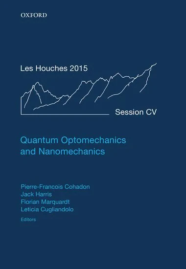 Coperta cărții "Quantum Optomechanics and Nanomechanics" de Harris, Cohadon, Pierre-Francois; Harris, Jack; Marquardt, Florian; Cugliandolo, Leticia, Jack, Florian, Pierre-Francois, Marquardt, Cugliandolo