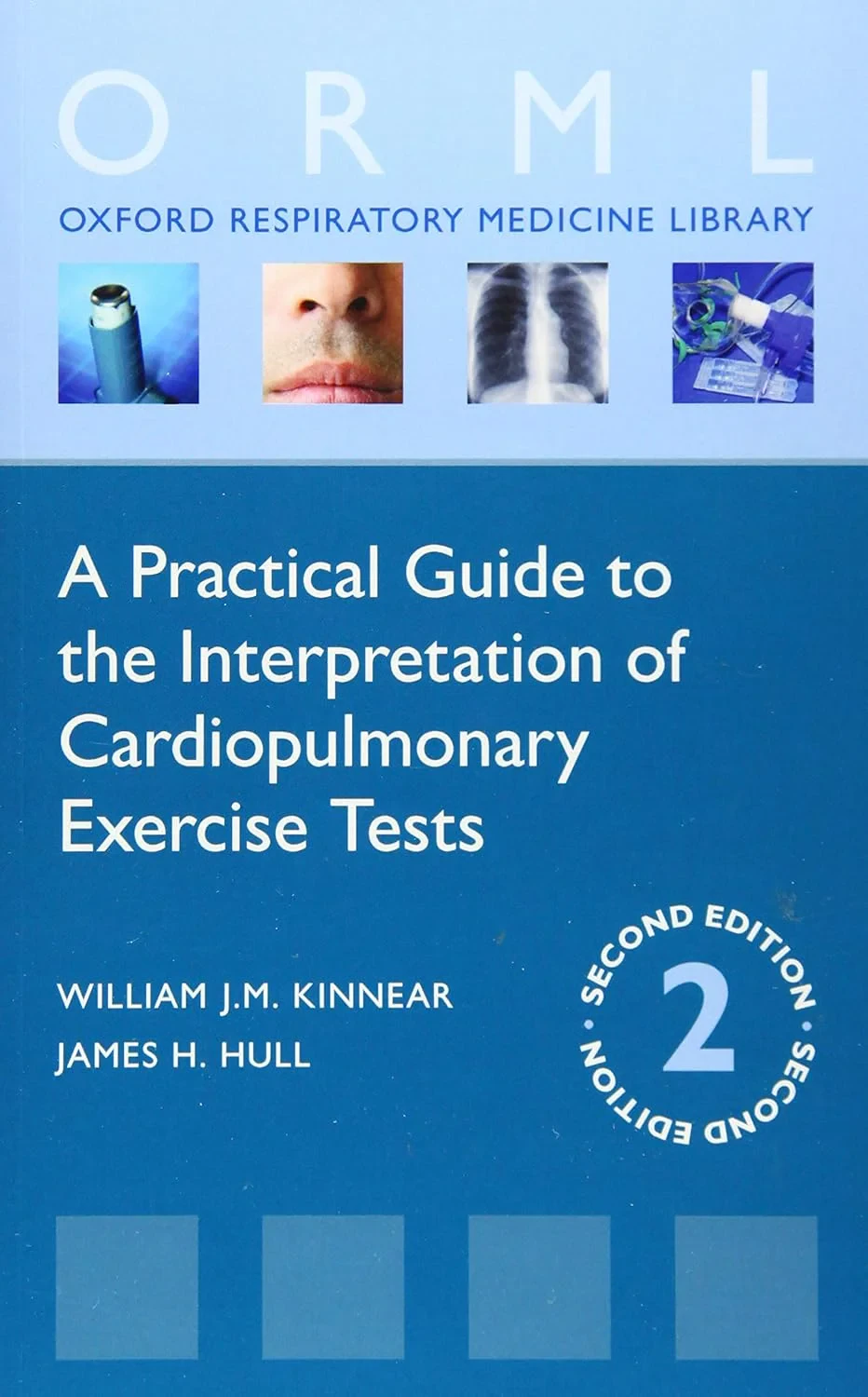 Coperta cărții "A Practical Guide to the Interpretation of Cardiopulmonary Exercise Tests " de William Kinnear, James H. Hull